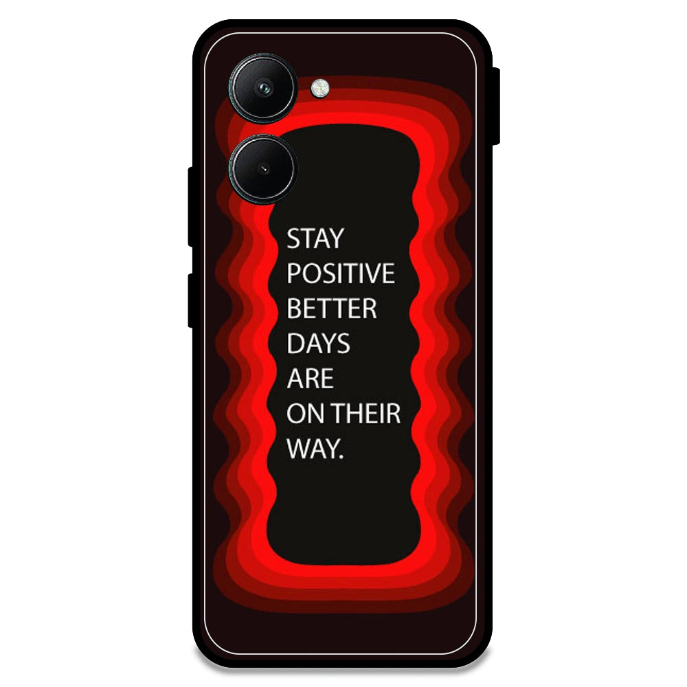 'Stay Positive, Better Days Are On Their Way' - Red Armor Case For Realme Models Realme C33