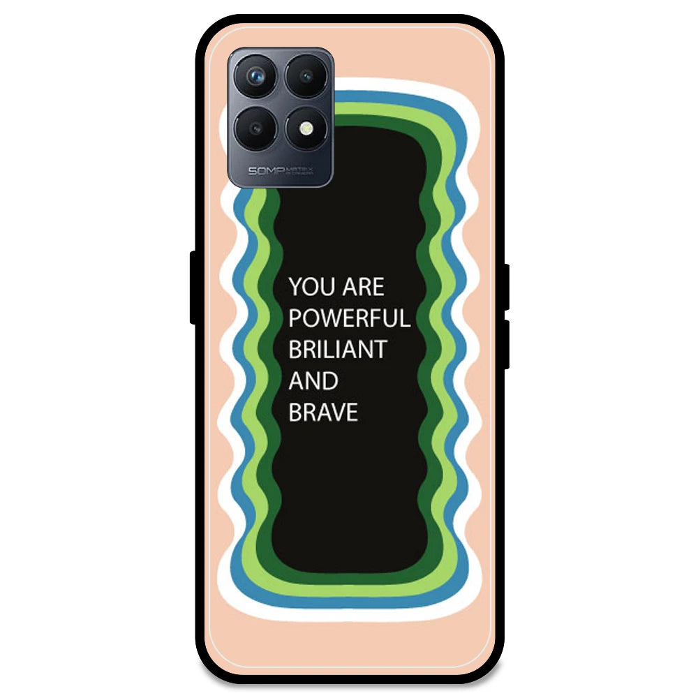 'You Are Powerful, Brilliant & Brave' - Peach Armor Case For Realme Models Realme Narzo 50 5G