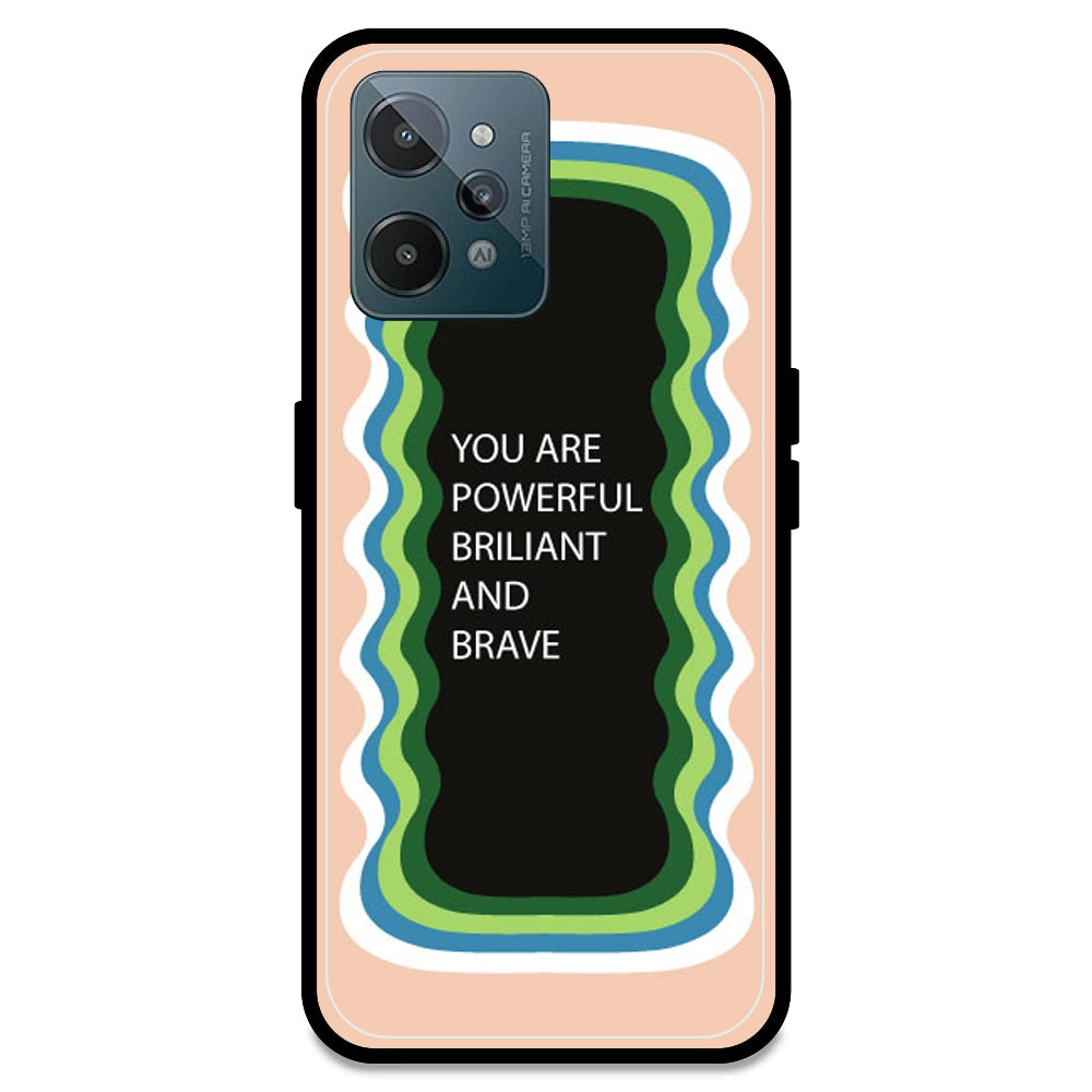 'You Are Powerful, Brilliant & Brave' - Peach Armor Case For Realme Models Realme C31