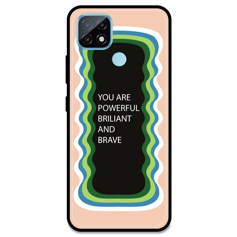'You Are Powerful, Brilliant & Brave' - Peach Armor Case For Realme Models Realme C21 (2021)
