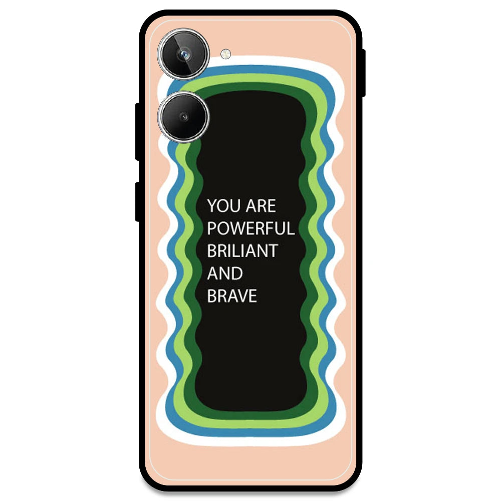 'You Are Powerful, Brilliant & Brave' - Peach Armor Case For Realme Models Realme 10 4G