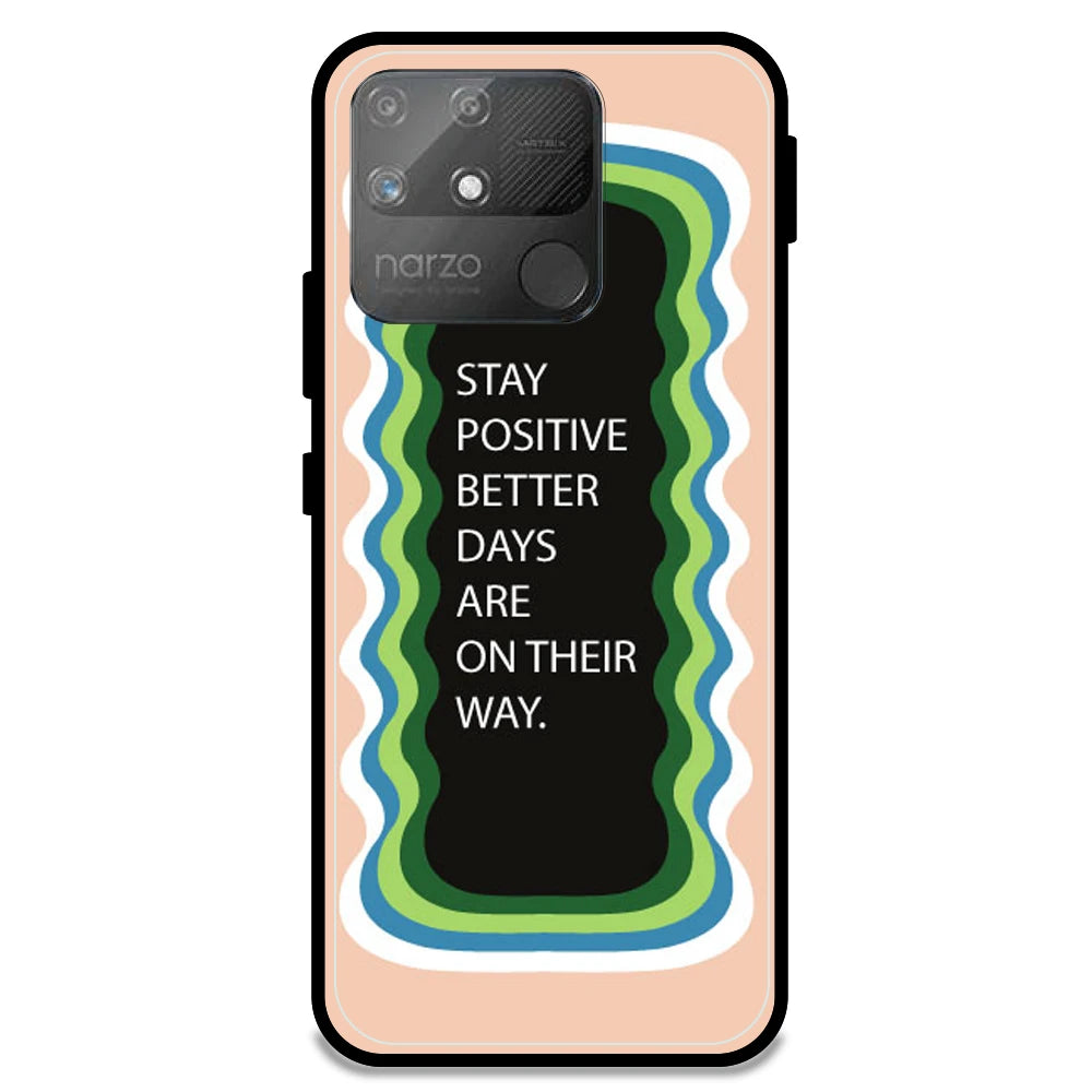 'Stay Positive, Better Days Are On Their Way' - Peach Armor Case For Realme Models Realme Narzo 50A