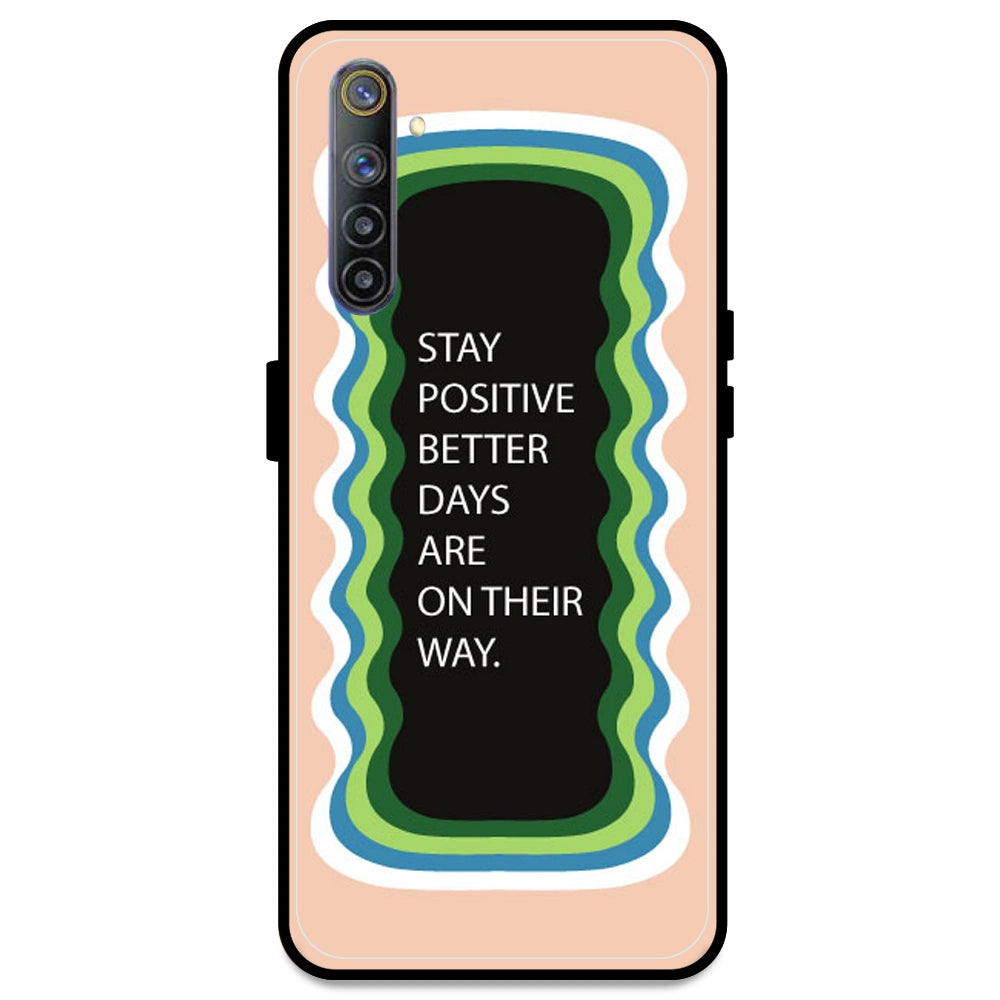 'Stay Positive, Better Days Are On Their Way' - Peach Armor Case For Realme Models Realme 6
