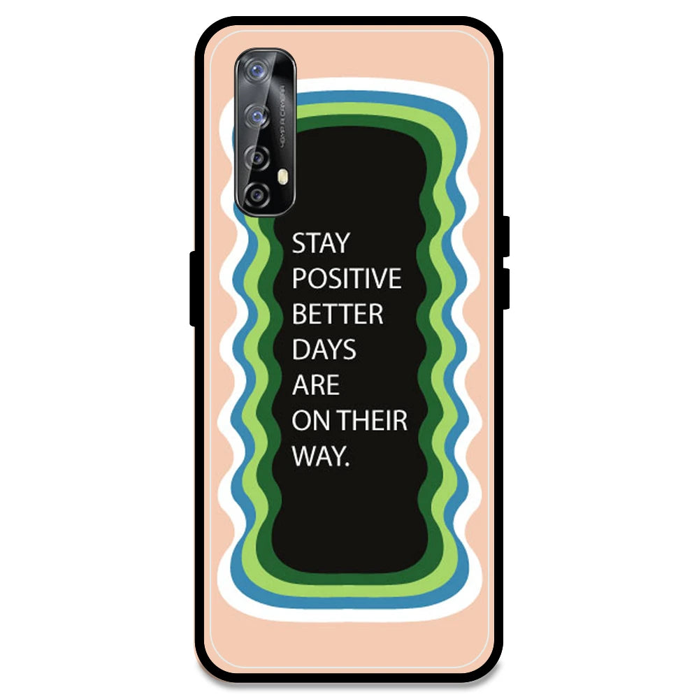 'Stay Positive, Better Days Are On Their Way' - Peach Armor Case For Realme Models Realme Narzo 20 Pro