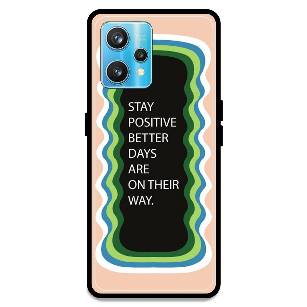 'Stay Positive, Better Days Are On Their Way' - Peach Armor Case For Realme Models Realme 9 Pro Plus