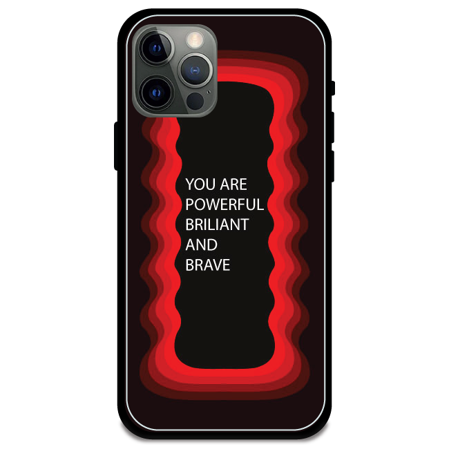 'You Are Powerful, Brilliant & Brave' - Armor Case For Apple iPhone Models Iphone 12 Pro