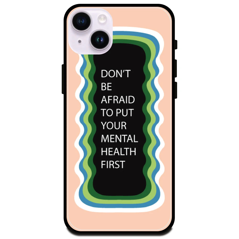 'Don't be Afraid To Put Your Mental Health First' Peach - Glossy Metal Silicone Case For Apple iPhone Models apple iphone 15 plus