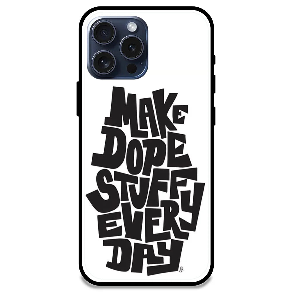 'Make Dope Stuff Everyday - Glossy Metal Silicone Case For Apple iPhone 15 Pro