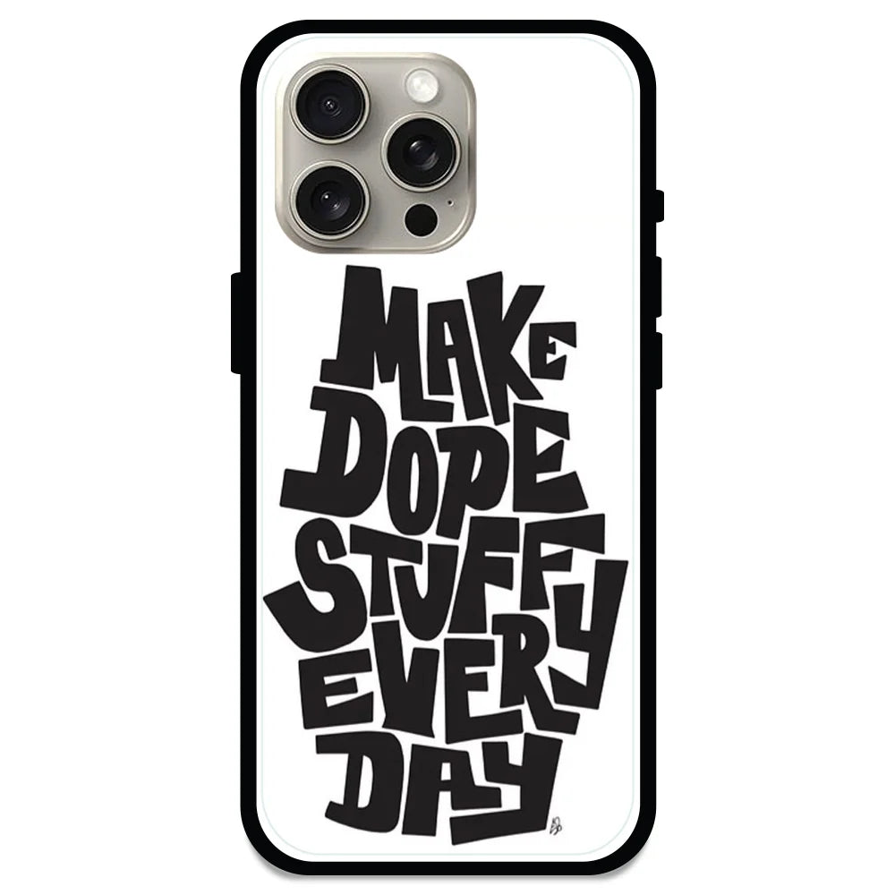 'Make Dope Stuff Everyday - Glossy Metal Silicone Case For Apple iPhone 15 Pro Max