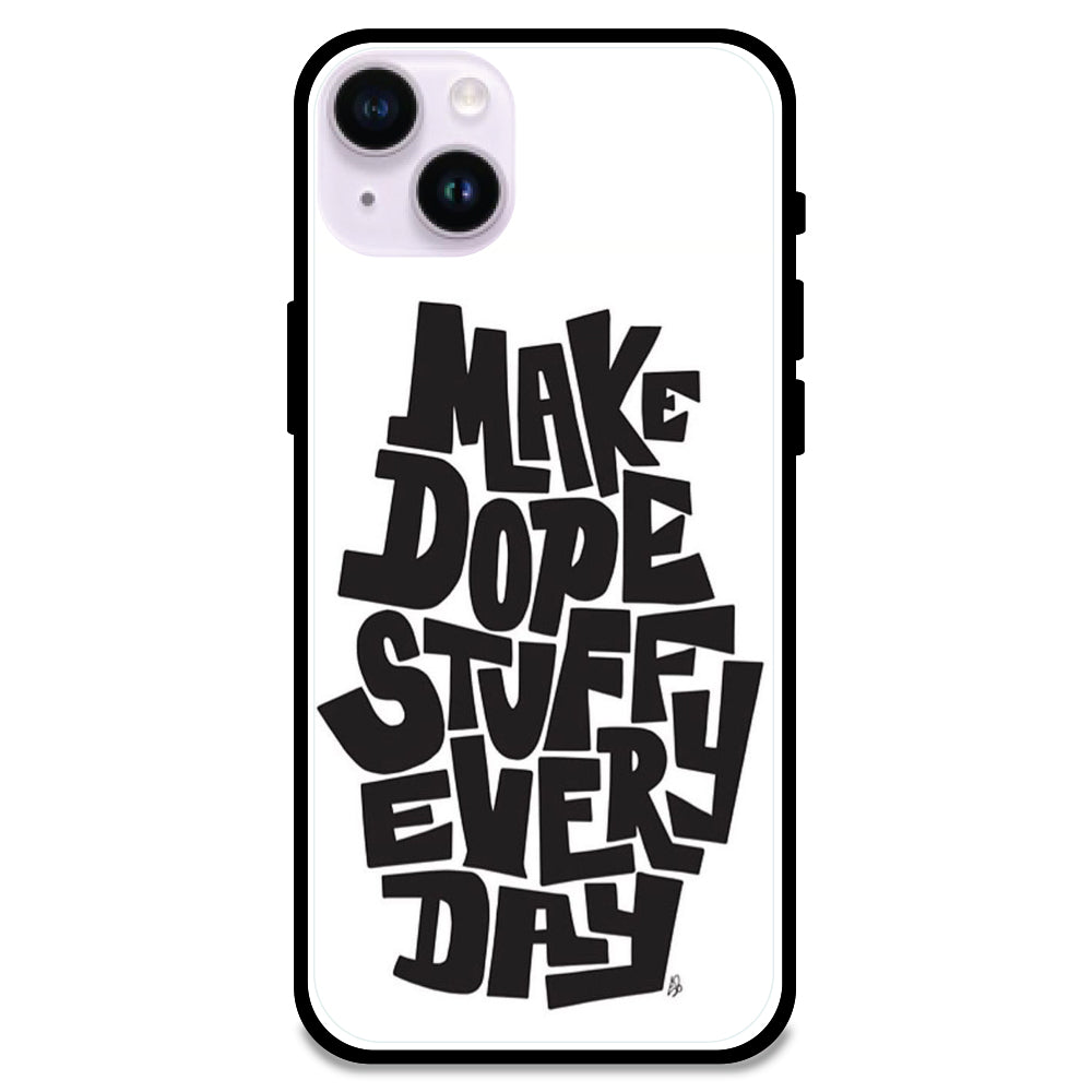 'Make Dope Stuff Everyday - Glossy Metal Silicone Case For Apple iPhone 14 Plus