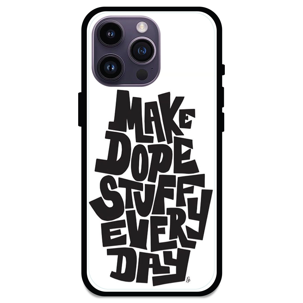 'Make Dope Stuff Everyday - Glossy Metal Silicone Case For Apple iPhone 14 Pro Max