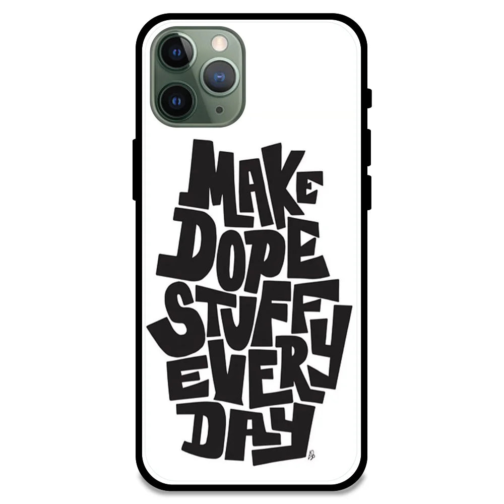 'Make Dope Stuff Everyday - Glossy Metal Silicone Case For Apple iPhone 11 Pro Max