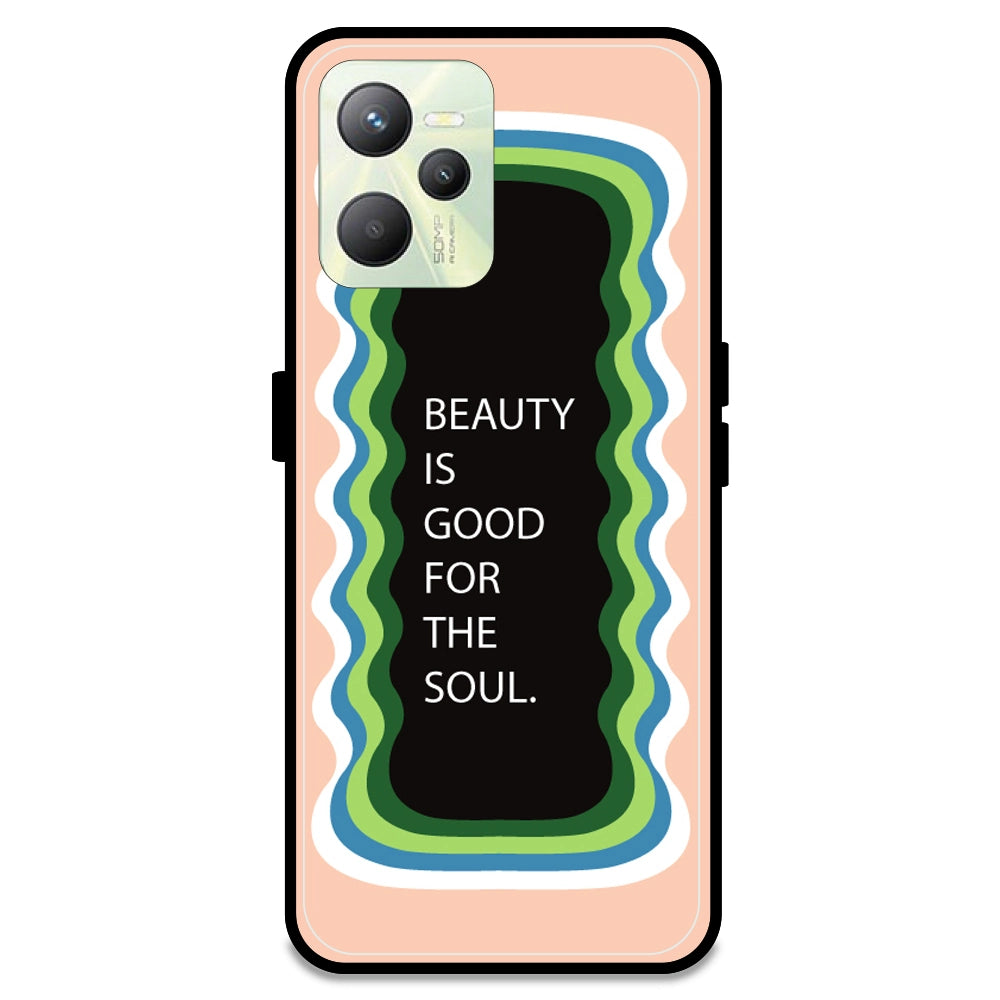 'Beauty Is Good For The Soul' - Peach Armor Case For Realme Models Realme C35