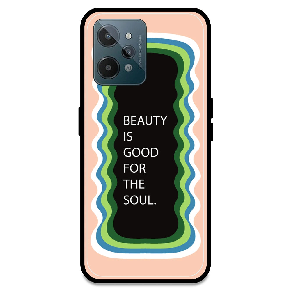 'Beauty Is Good For The Soul' - Peach Armor Case For Realme Models Realme C31