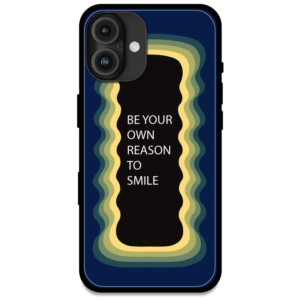 'Be Your Own Reason To Smile' - Armor Case For Apple iPhone Models Iphone 16 Plus