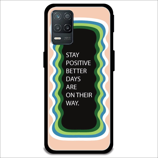 'Stay Positive, Better Days Are On Their Way' - Peach Armor Case For Realme Models Realme 8 Pro