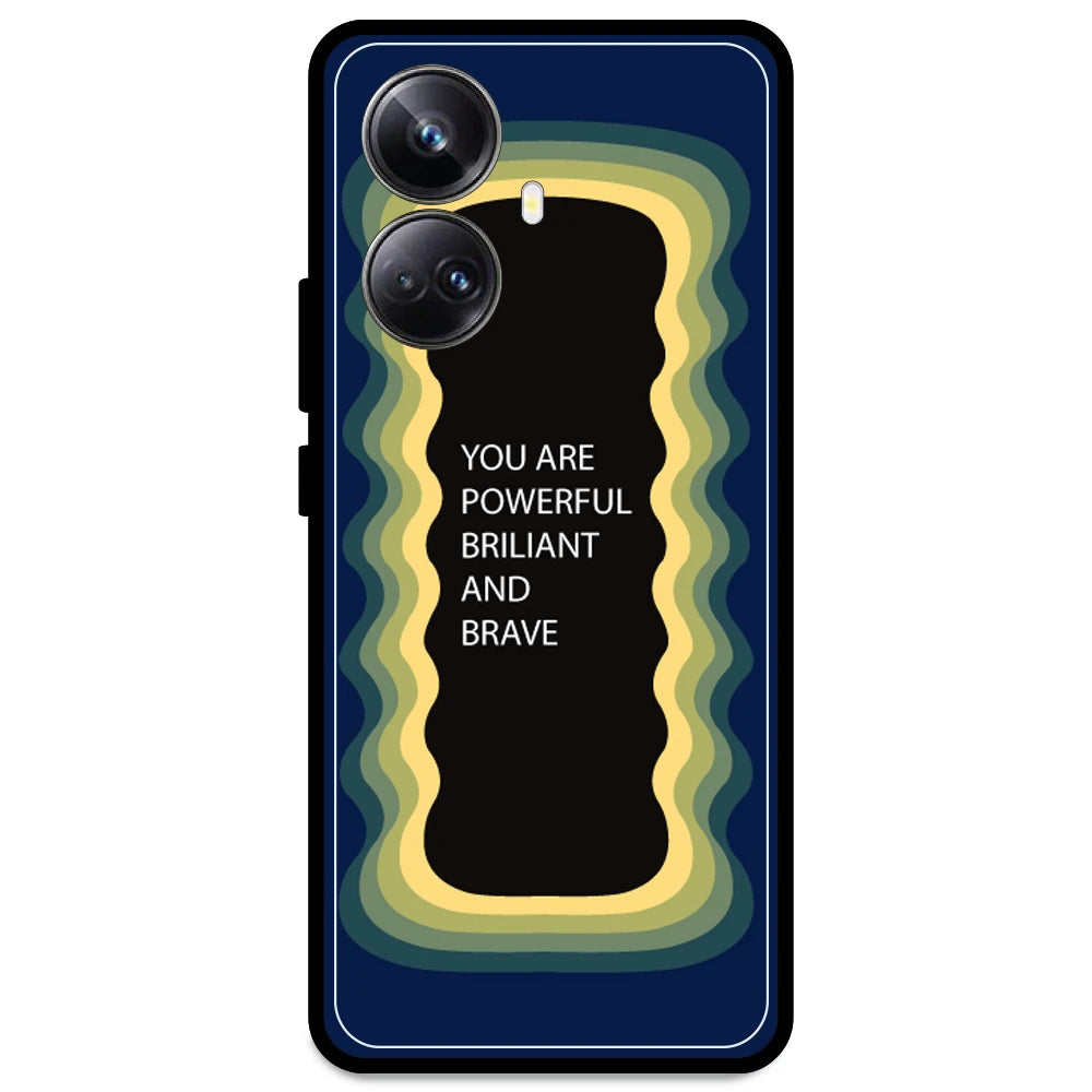 'You Are Powerful, Brilliant & Brave' - Dark Blue Armor Case For Realme Models Realme 10 Pro Plus
