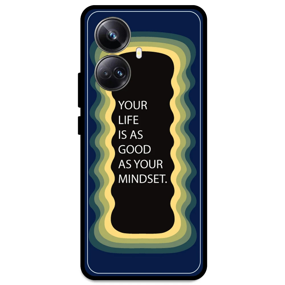 'Your Life Is As Good As Your Mindset' - Dark Blue Armor Case For Realme Models Realme 10 Pro Plus