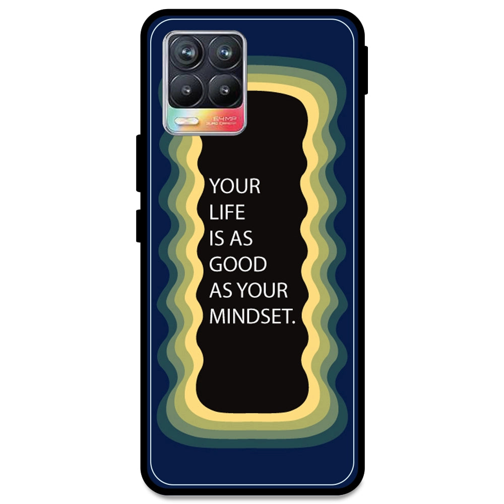 'Your Life Is As Good As Your Mindset' - Dark Blue Armor Case For Realme Models Realme 8 4G