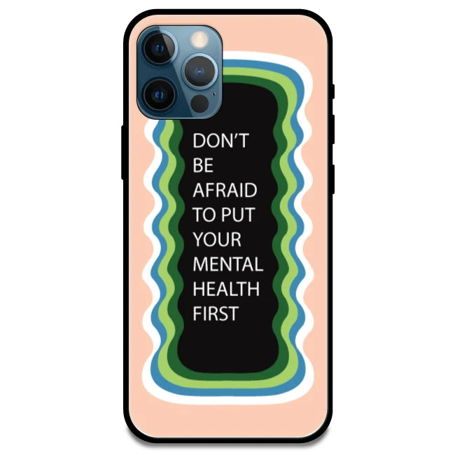 'Don't be Afraid To Put Your Mental Health First' Peach - Glossy Metal Silicone Case For Apple iPhone Models apple iphone 13 pro
