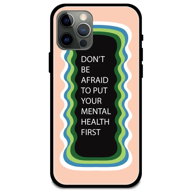 'Don't be Afraid To Put Your Mental Health First' Peach - Glossy Metal Silicone Case For Apple iPhone Models apple iphone 12 pro