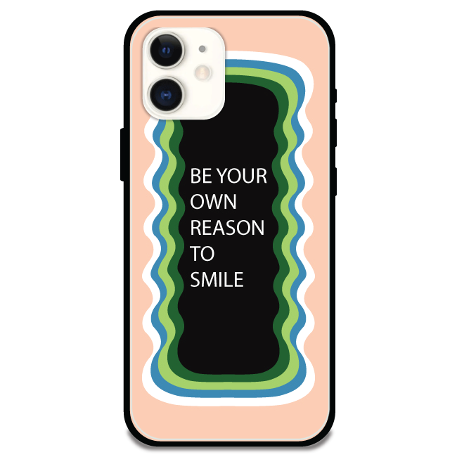 'Be Your Own Reason To Smile' - Armor Case For Apple iPhone Models Iphone 11
