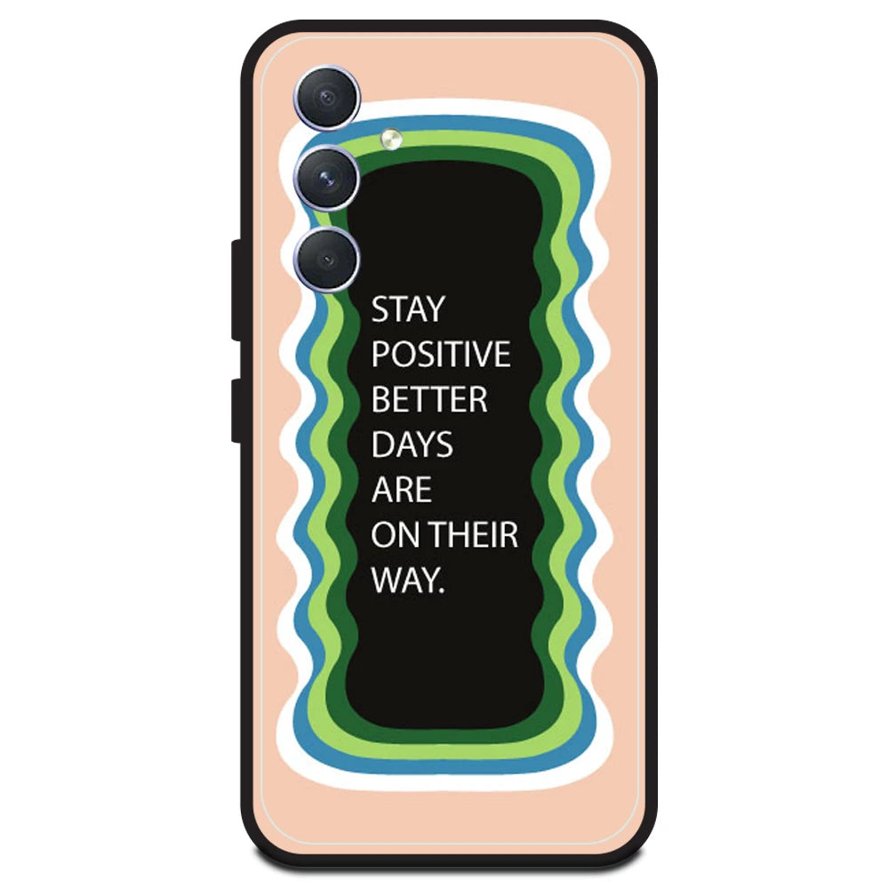 'Stay Positive, Better Days Are On Their Way' - Peach Armor Case For Samsung Models Samsung A54 5G