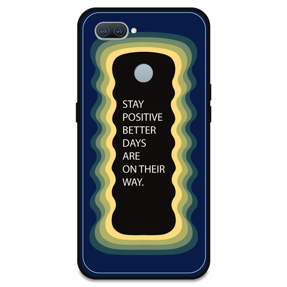 'Stay Positive, Better Days Are On Their Way' - Dark Blue Armor Case For Oppo Models Oppo A11K
