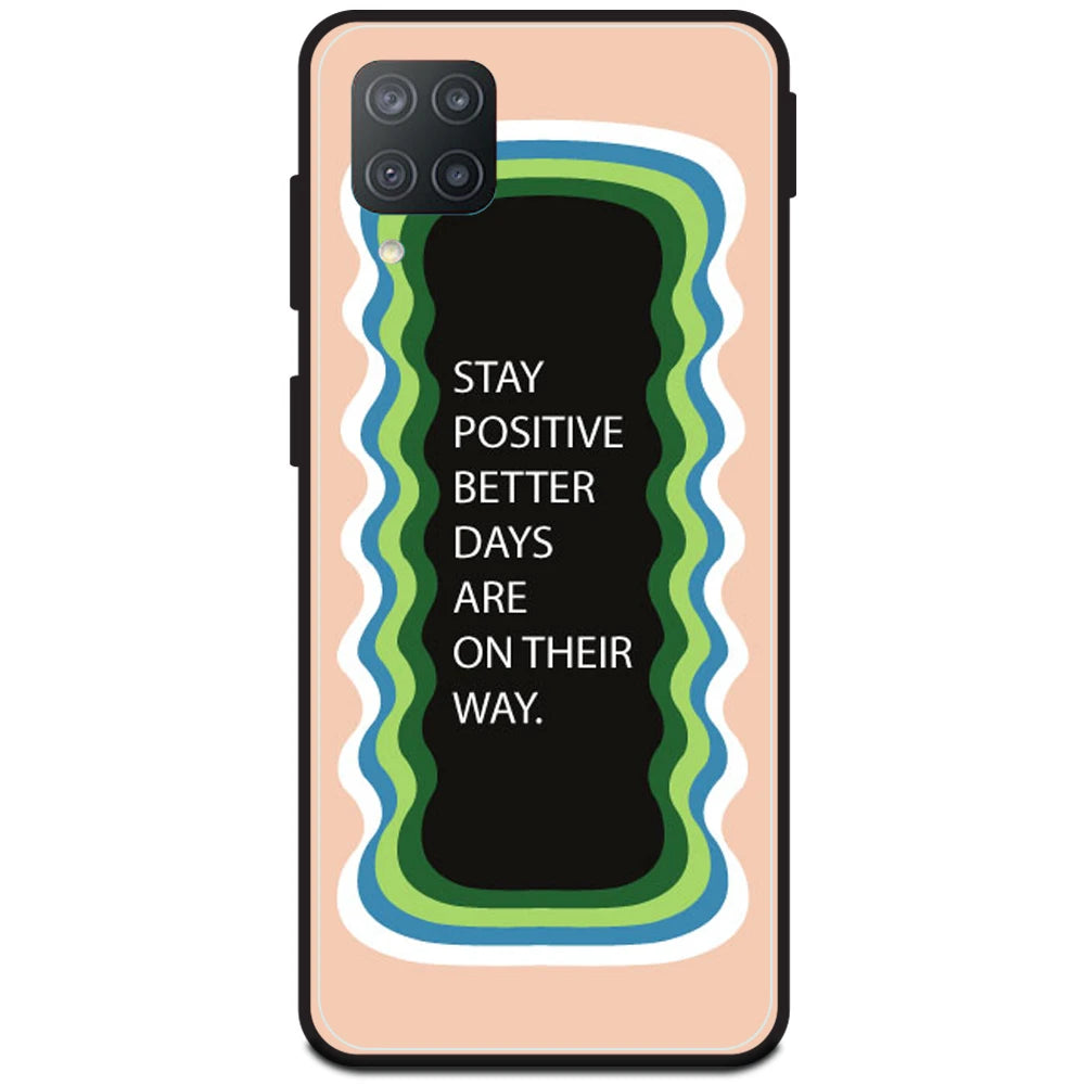 'Stay Positive, Better Days Are On Their Way' - Peach Armor Case For Samsung Models Samsung F12