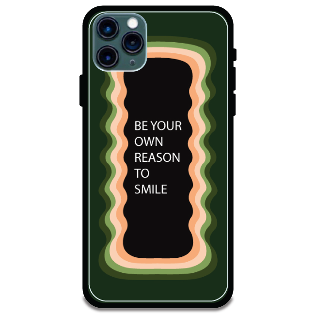 'Be Your Own Reason To Smile' - Armor Case For Apple iPhone Models Iphone 11 Pro