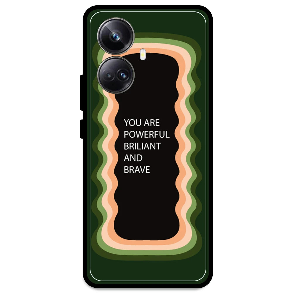 'You Are Powerful, Brilliant & Brave' - Olive Green Armor Case For Realme Models Realme 10 Pro Plus