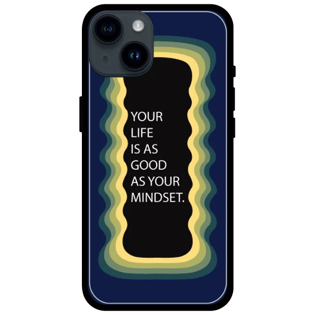 'Your Life Is As Good As Your Mindset' Dark Blue - Glossy Metal Silicone Case For Apple iPhone Models apple iphone 15