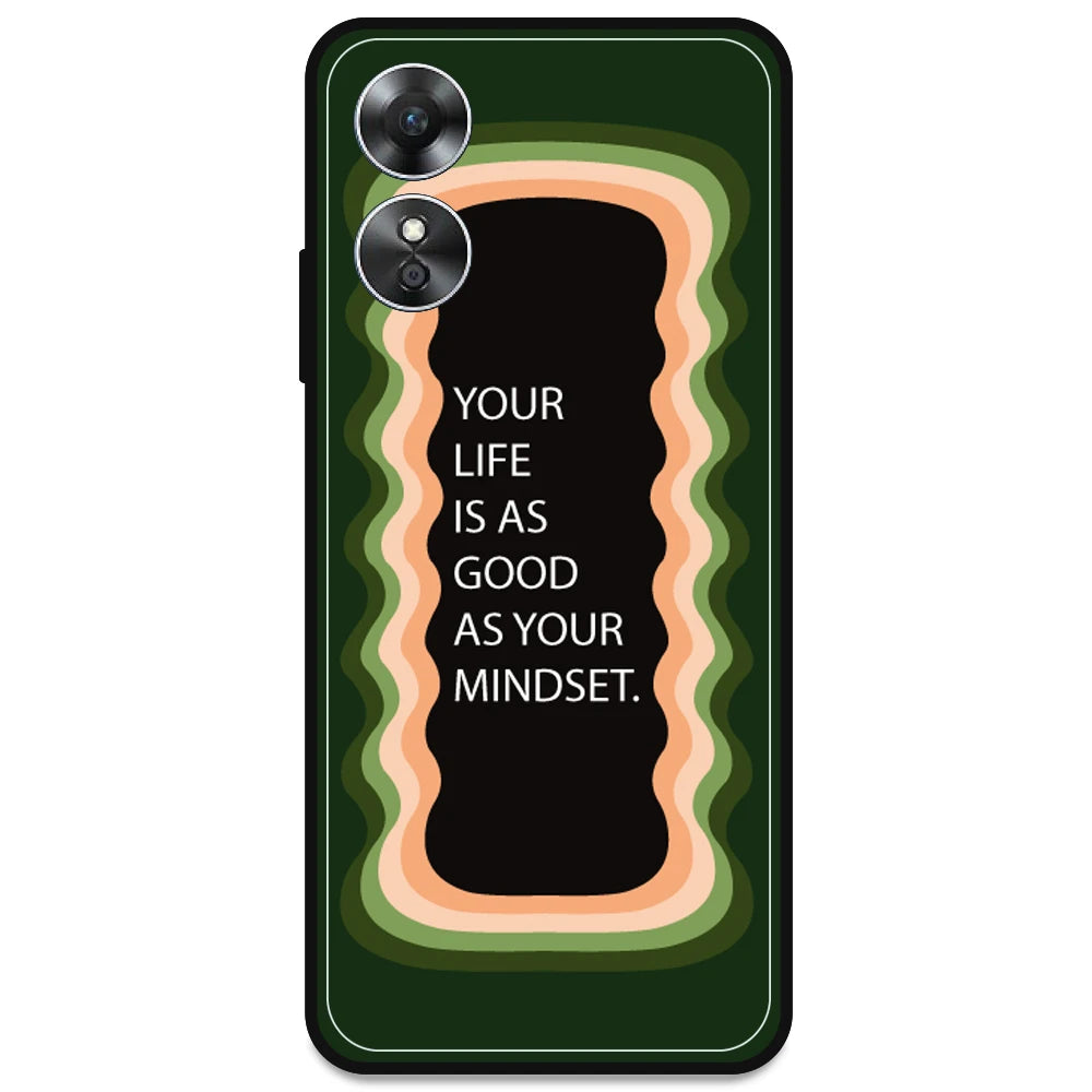 'Your Life Is As Good As Your Mindset' - Olive Green Armor Case For Oppo Models Oppo A17