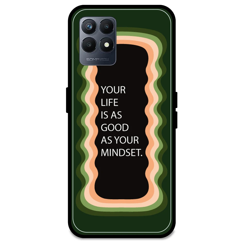 'Your Life Is As Good As Your Mindset' - Olive Green Armor Case For Realme Models Realme Narzo 50 5G