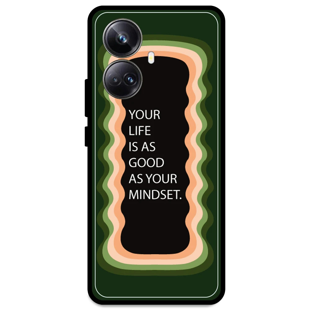 'Your Life Is As Good As Your Mindset' - Olive Green Armor Case For Realme Models Realme 10 Pro Plus