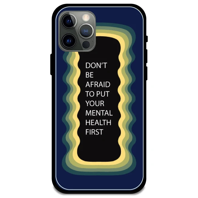 'Don't be Afraid To Put Your Mental Health First' Dark Blue - Glossy Metal Silicone Case For Apple iPhone Models Apple iPhone 12 pro