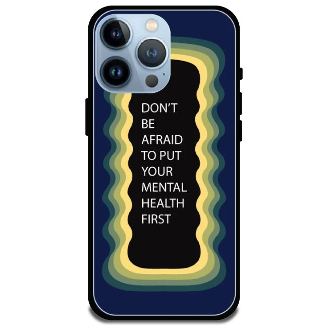 'Don't be Afraid To Put Your Mental Health First' Dark Blue - Glossy Metal Silicone Case For Apple iPhone Models Apple iPhone 15 pro max
