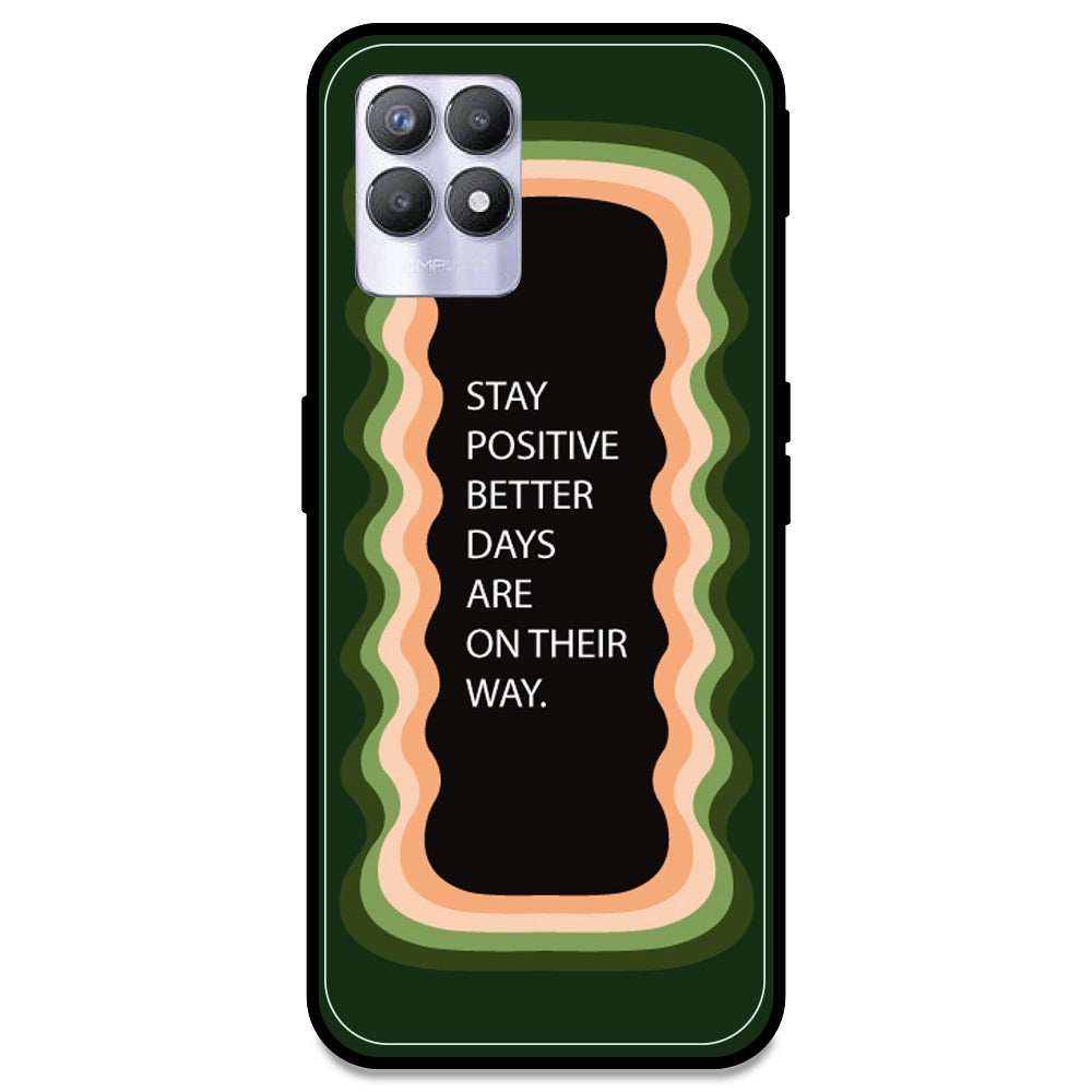 'Stay Positive, Better Days Are On Their Way' - Olive Green Armor Case For Realme Models Realme 8i