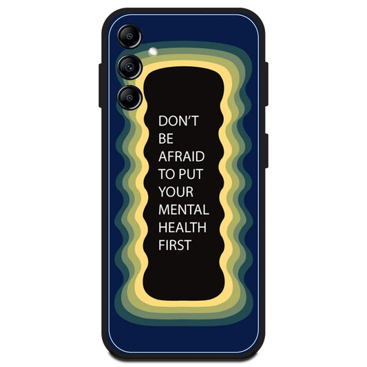 'Don't be Afraid To Put Your Mental Health First' - Dark Blue Armor Case For Samsung Models Samsung A14 5G
