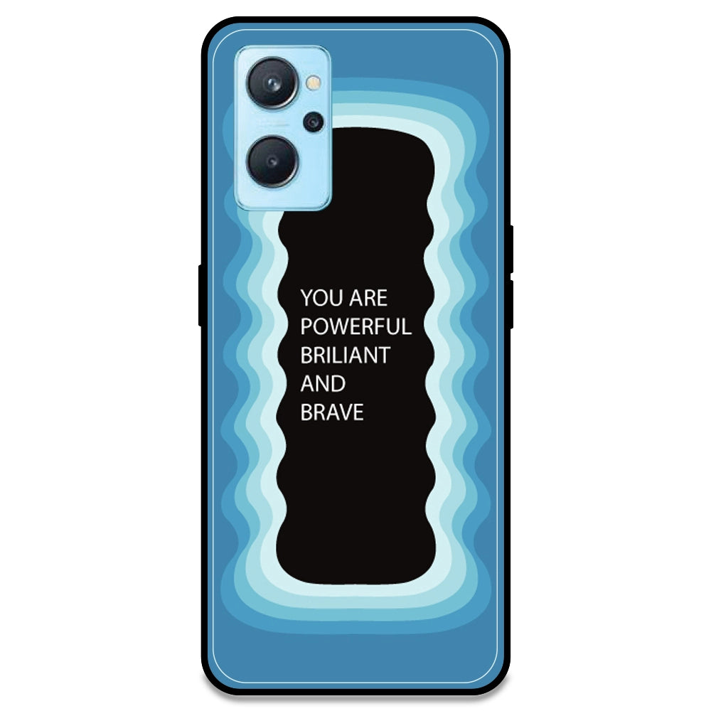 'You Are Powerful, Brilliant & Brave' - Blue Armor Case For Realme Models Realme 9i 4G