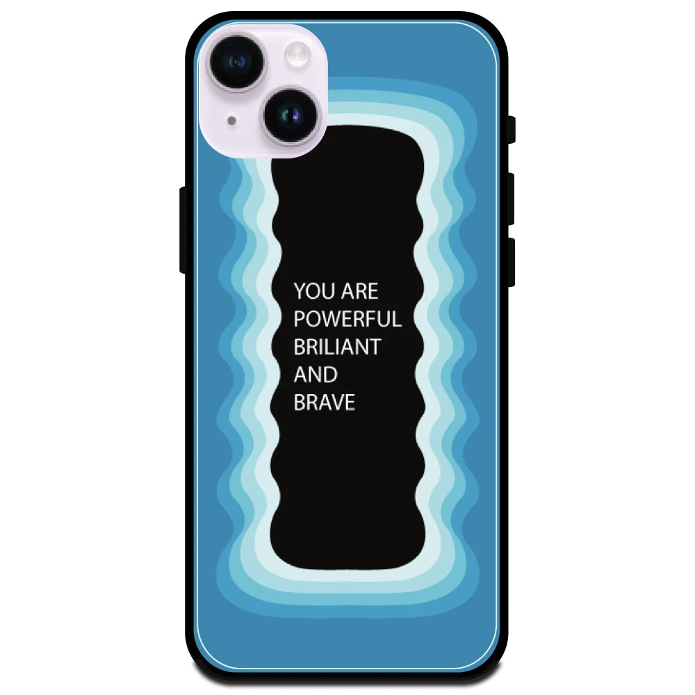 'You Are Powerful, Brilliant & Brave' Blue - Glossy Metal Silicone Case For Apple iPhone Models apple iphone 14 plus