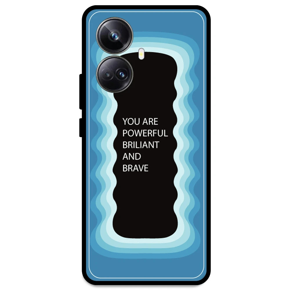 'You Are Powerful, Brilliant & Brave' - Blue Armor Case For Realme Models Realme 10 Pro Plus
