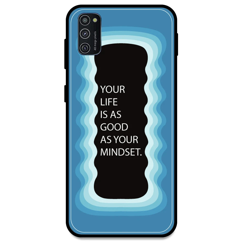 'Your Life Is As Good As Your Mindset' - Blue Armor Case For Samsung Models Samsung M21