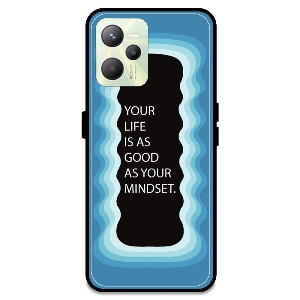 'Your Life Is As Good As Your Mindset' - Blue Armor Case For Realme Models Realme C35