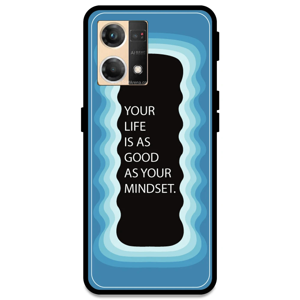 'Your Life Is As Good As Your Mindset' - Blue Armor Case For Oppo Models Oppo F21 Pro 4G