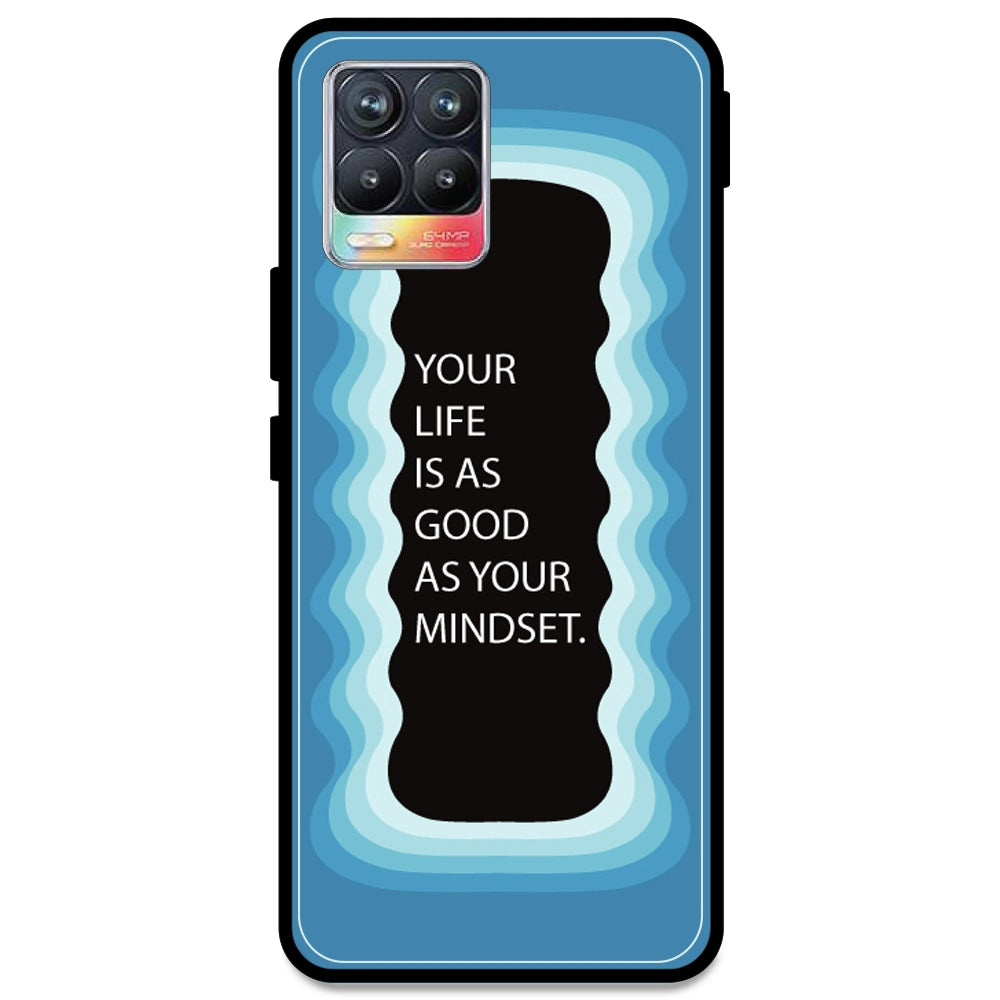 'Your Life Is As Good As Your Mindset' - Blue Armor Case For Realme Models Realme 8 4G
