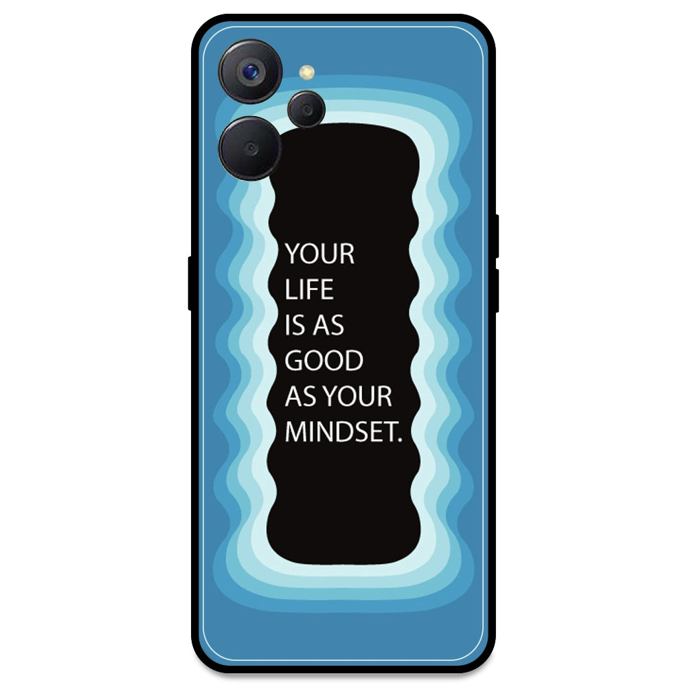 'Your Life Is As Good As Your Mindset' - Blue Armor Case For Realme Models Realme 9i 5G