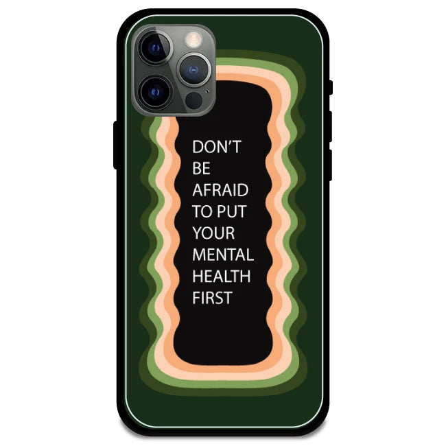 'Don't be Afraid To Put Your Mental Health First' Olive Green - Glossy Metal Silicone Case For Apple iPhone Models apple iphone 12 pro max