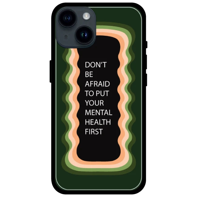 'Don't be Afraid To Put Your Mental Health First' Olive Green - Glossy Metal Silicone Case For Apple iPhone Models apple iphone 15