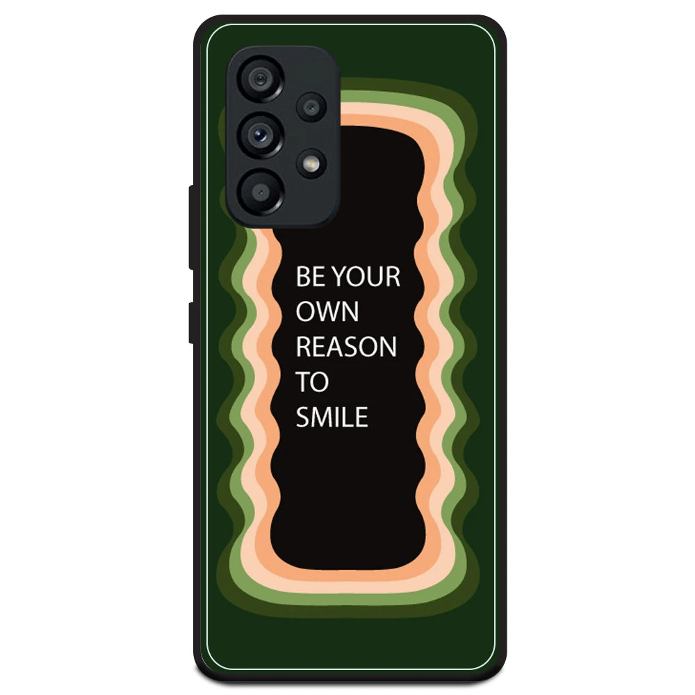 'Be Your Own Reason To Smile' - Olive Green Armor Case For Samsung Models Samsung A53 5G